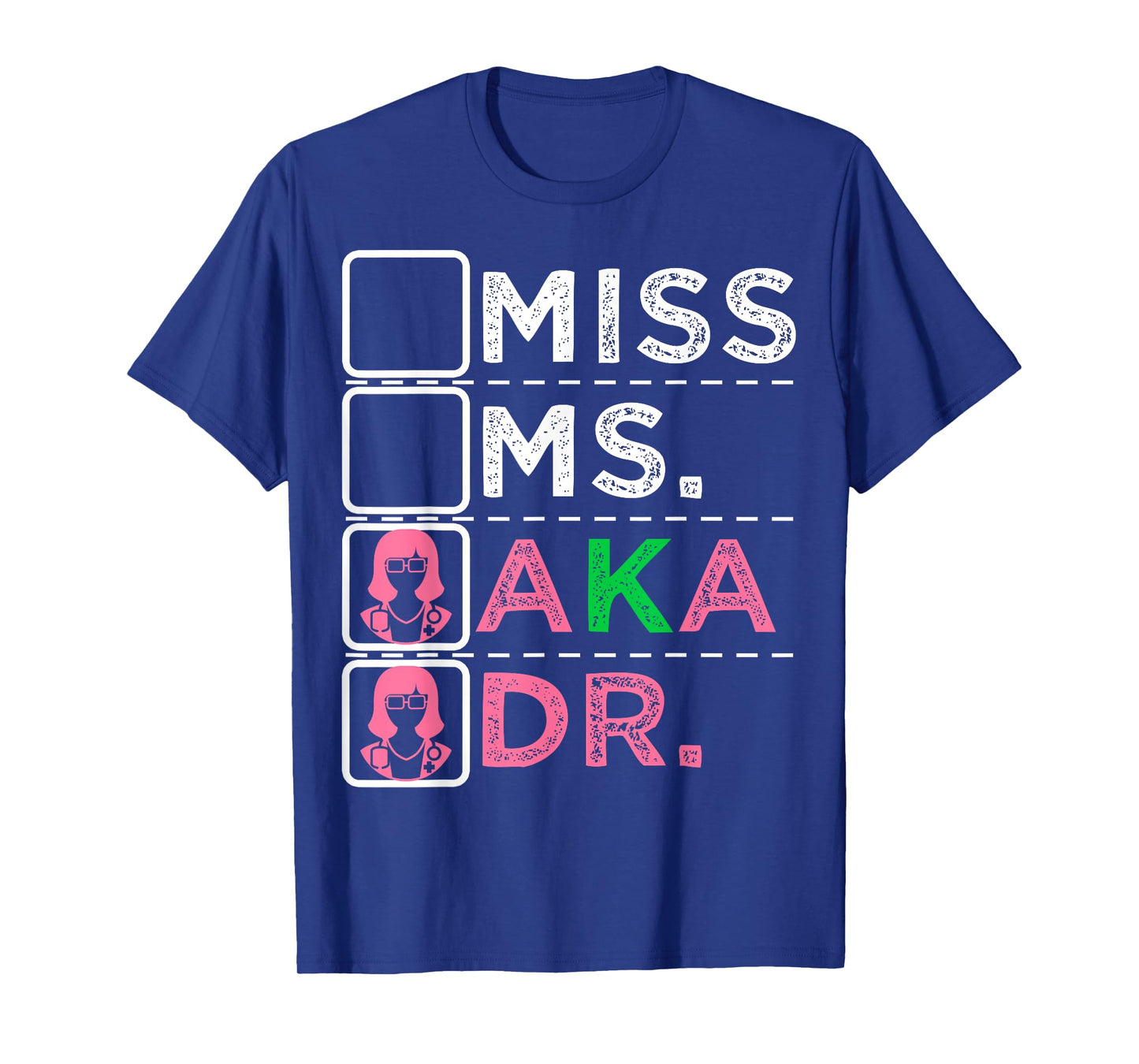 AKA Doctor Medical Worker Appreciation Graduation T-Shirt