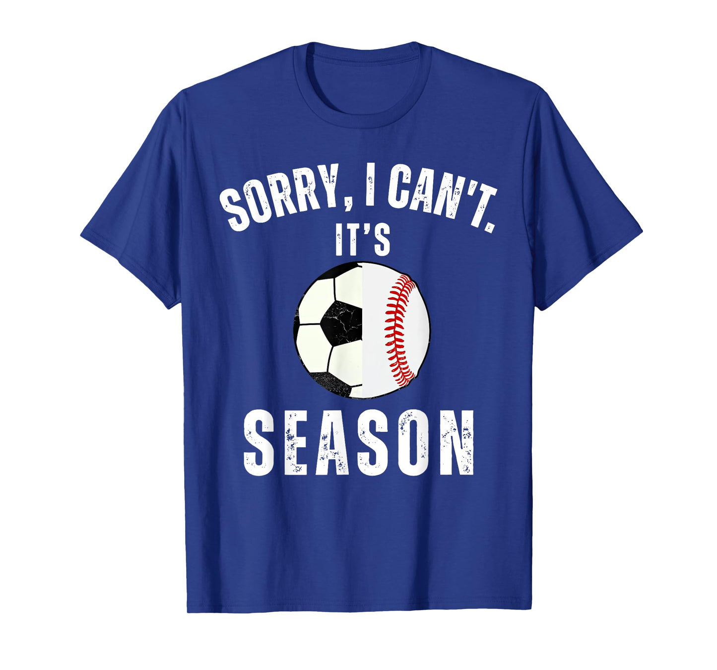 Sorry I Can't It's Soccer And Baseball Season Mom Of Both T-Shirt