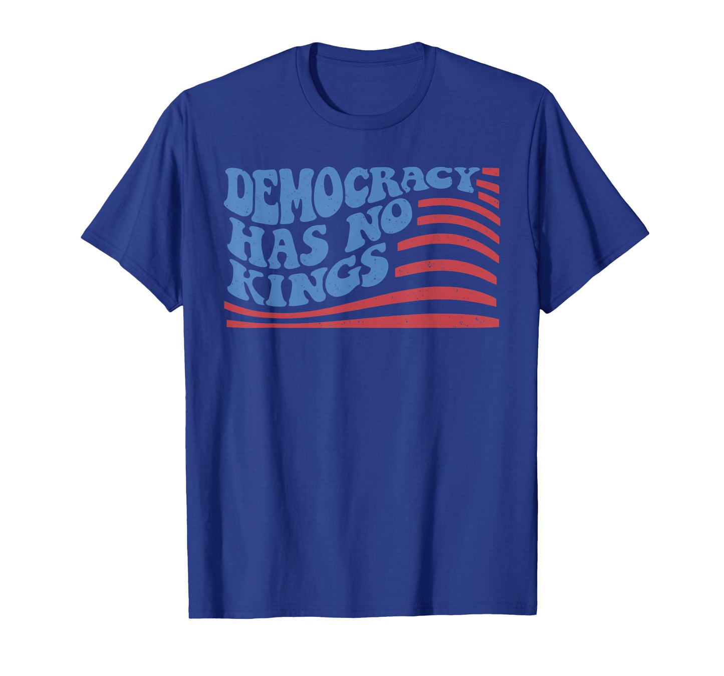 Democracy Has No Kings American Flag 4th Of July T-Shirt
