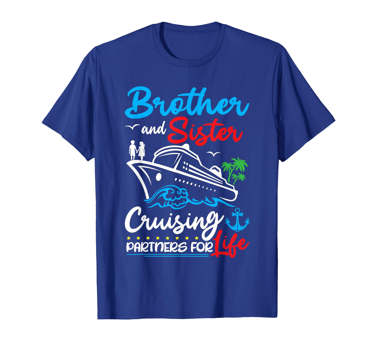 Brother And Sister Cruising Partners for Life Cruise Ship T-Shirt