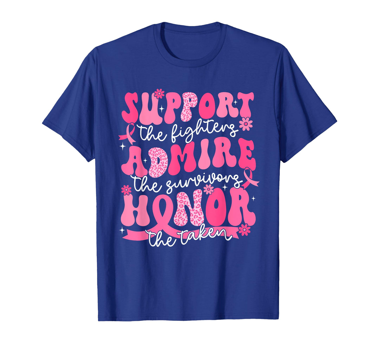 Support Admire Honor Breast Cancer Awareness Warrior Ribbon T-Shirt