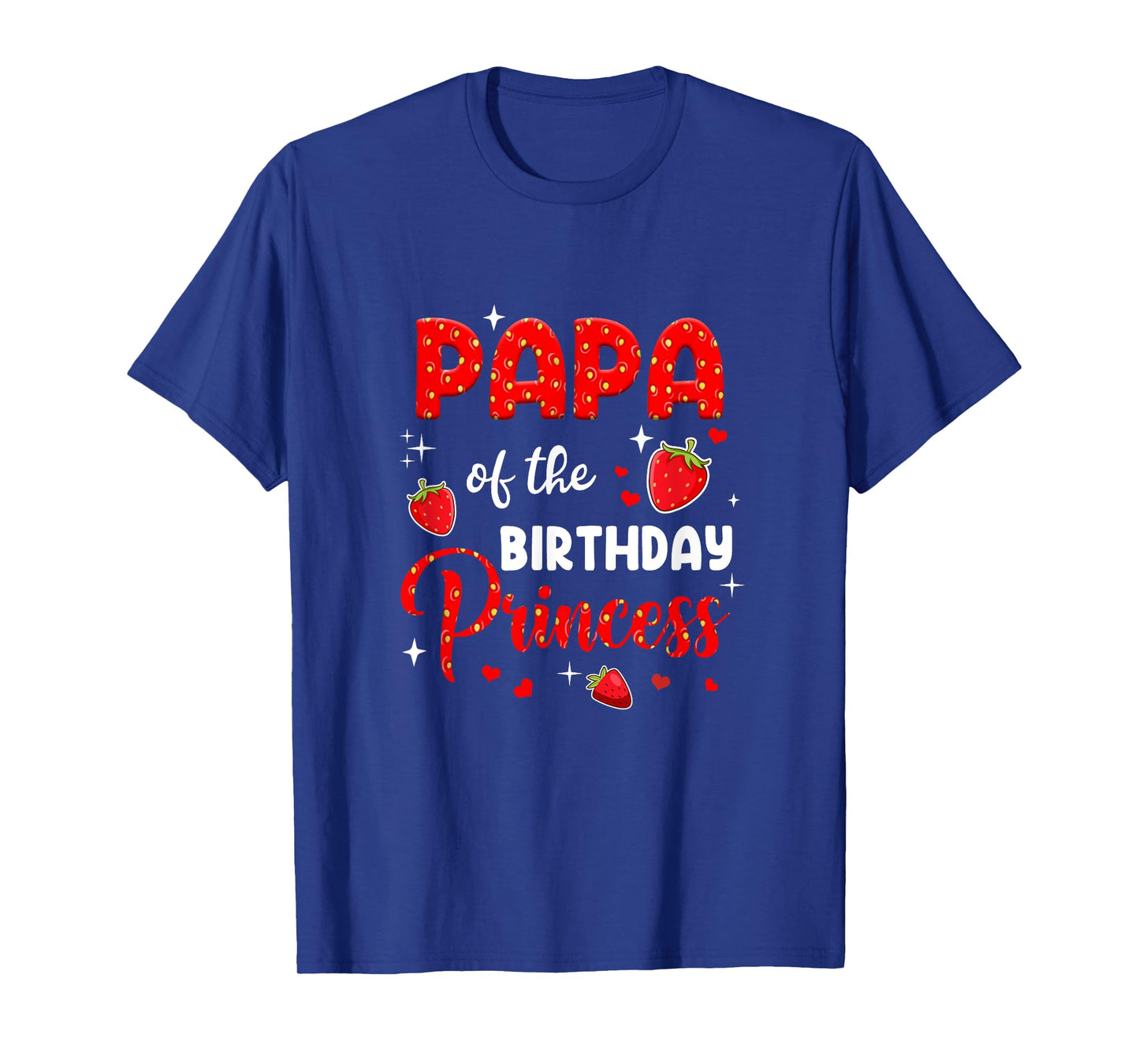Papa Of The Birthday Princess Strawberry Theme Bday Party T-Shirt