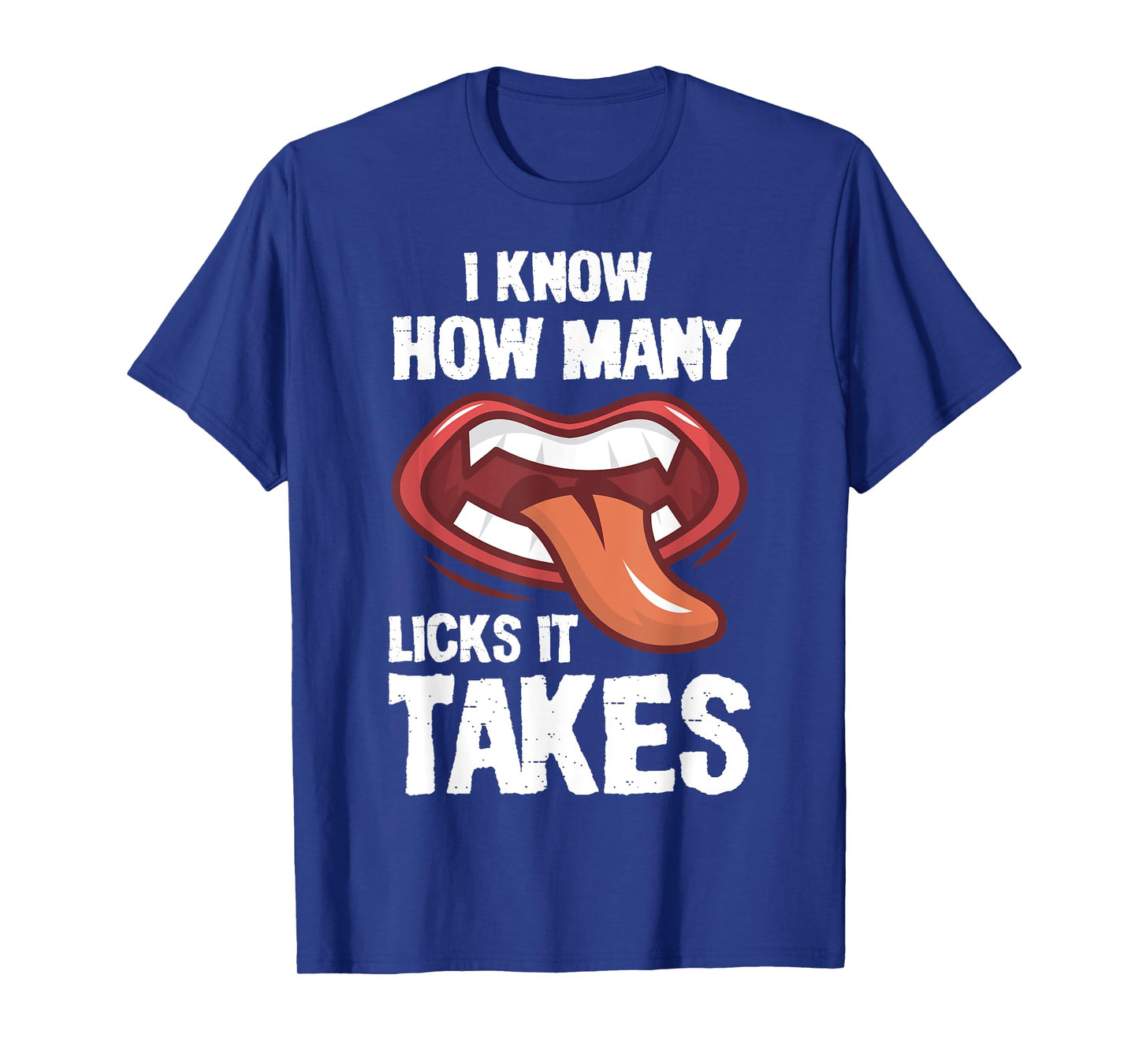 funny I Know How Many Licks It Takes T-Shirt