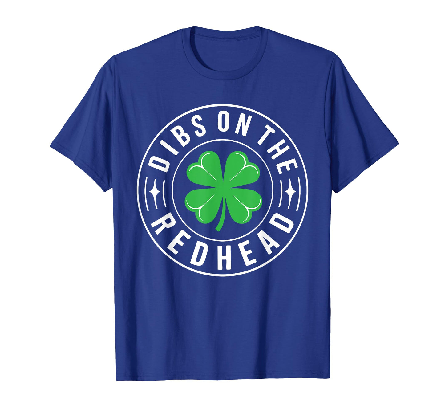 Dibs On The Redhead Shirt Funny Men Women St Patricks Day T-Shirt