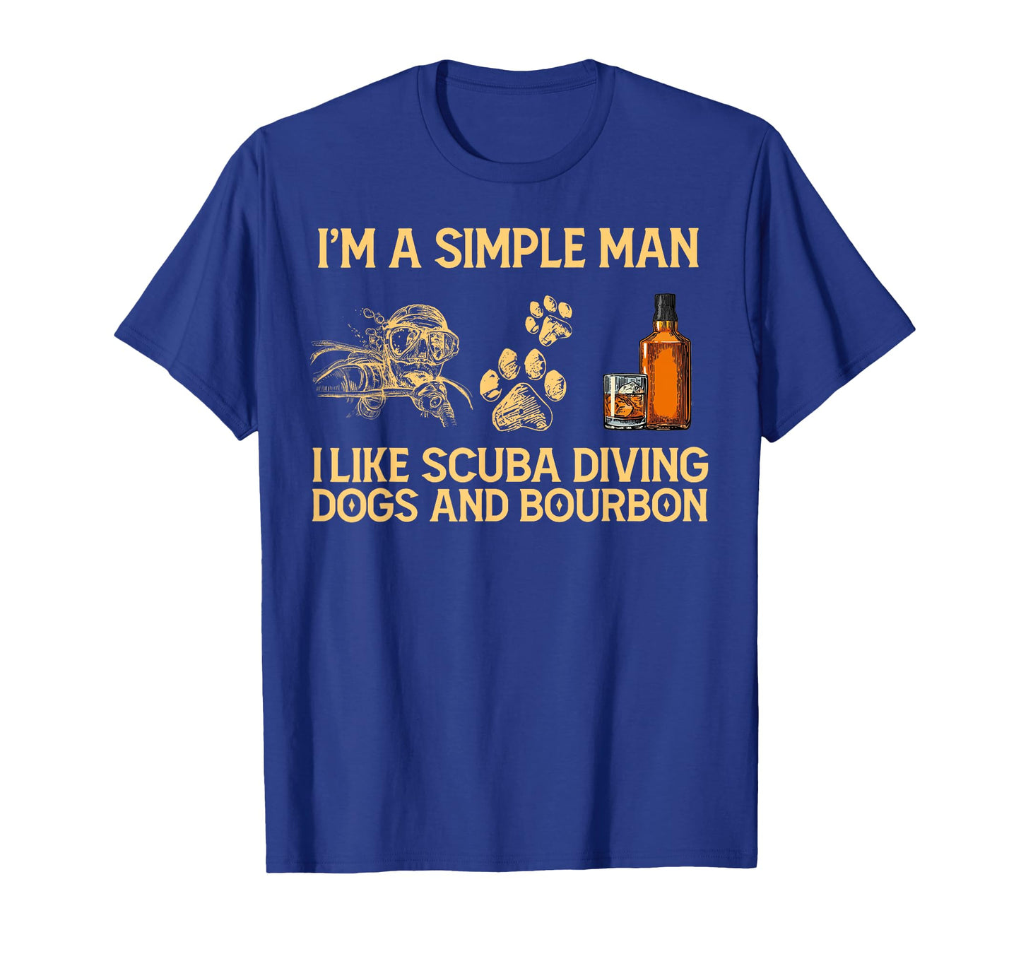 I'm a simple man i like scuba diving dogs and bourbon T-Shirt