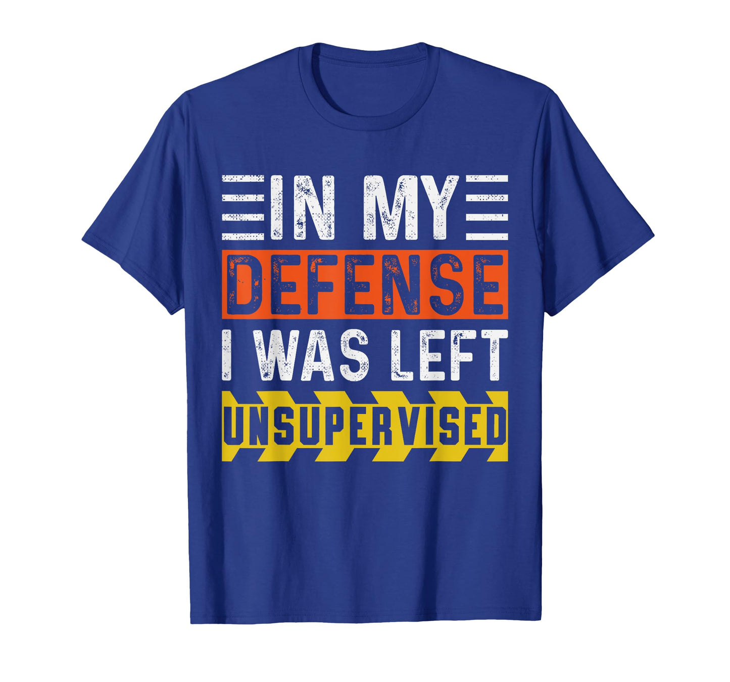 In My Defense I Was Left Unsupervised | Funny Retro Vintage T-Shirt