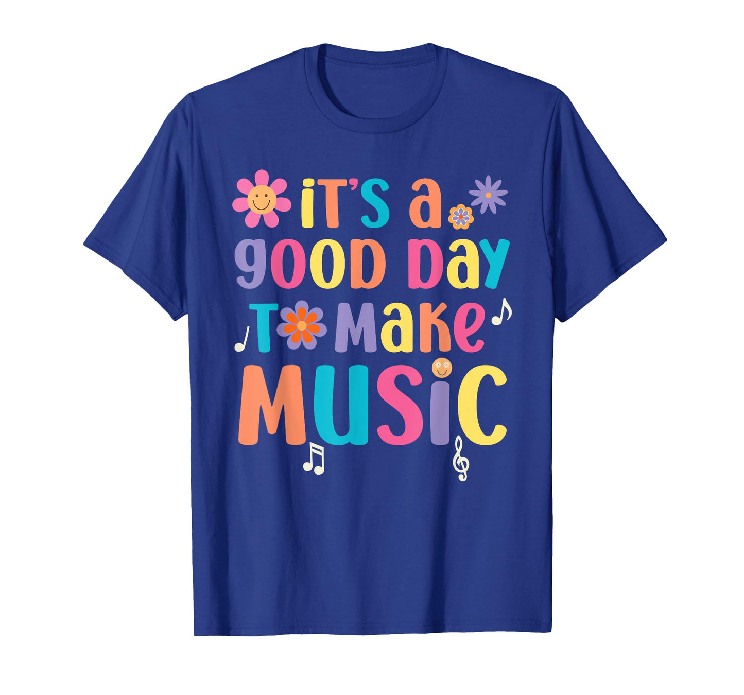 It's A Good Day To Make Music Musician Music Teacher T-Shirt