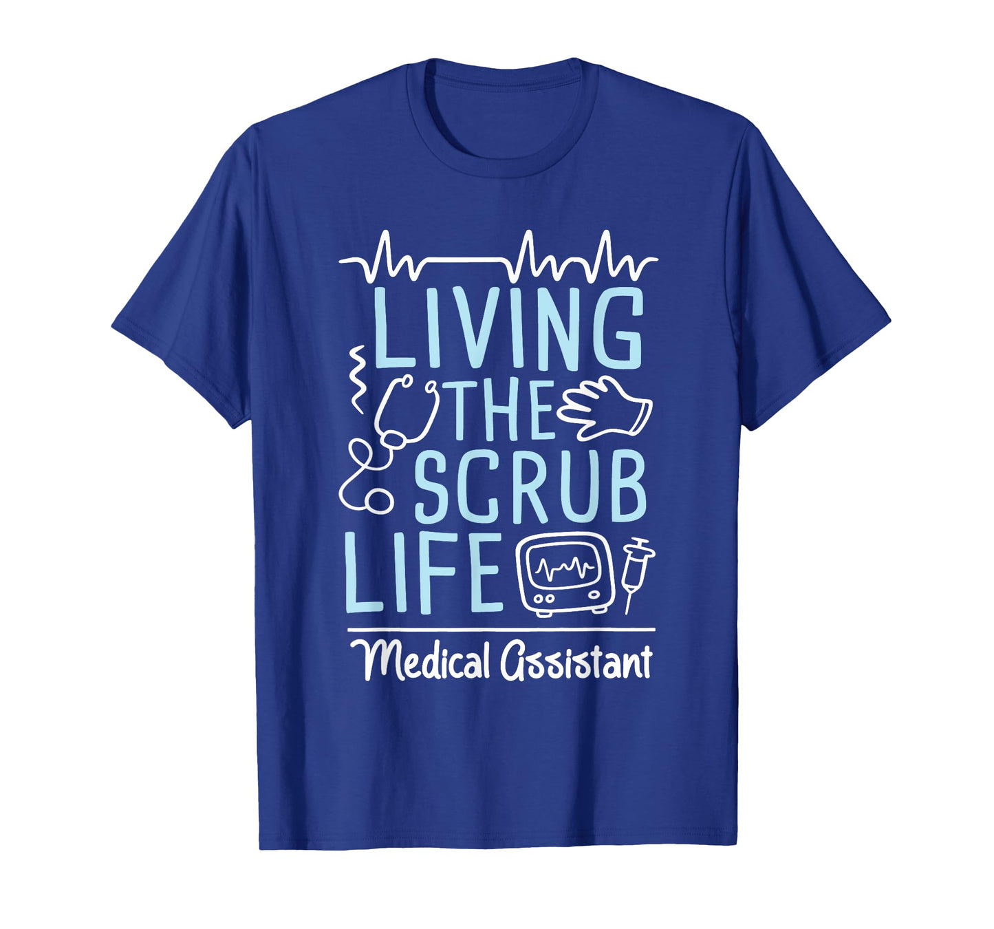 Living The Scrub Life - Medical Assistant Nurse Week RMA T-Shirt