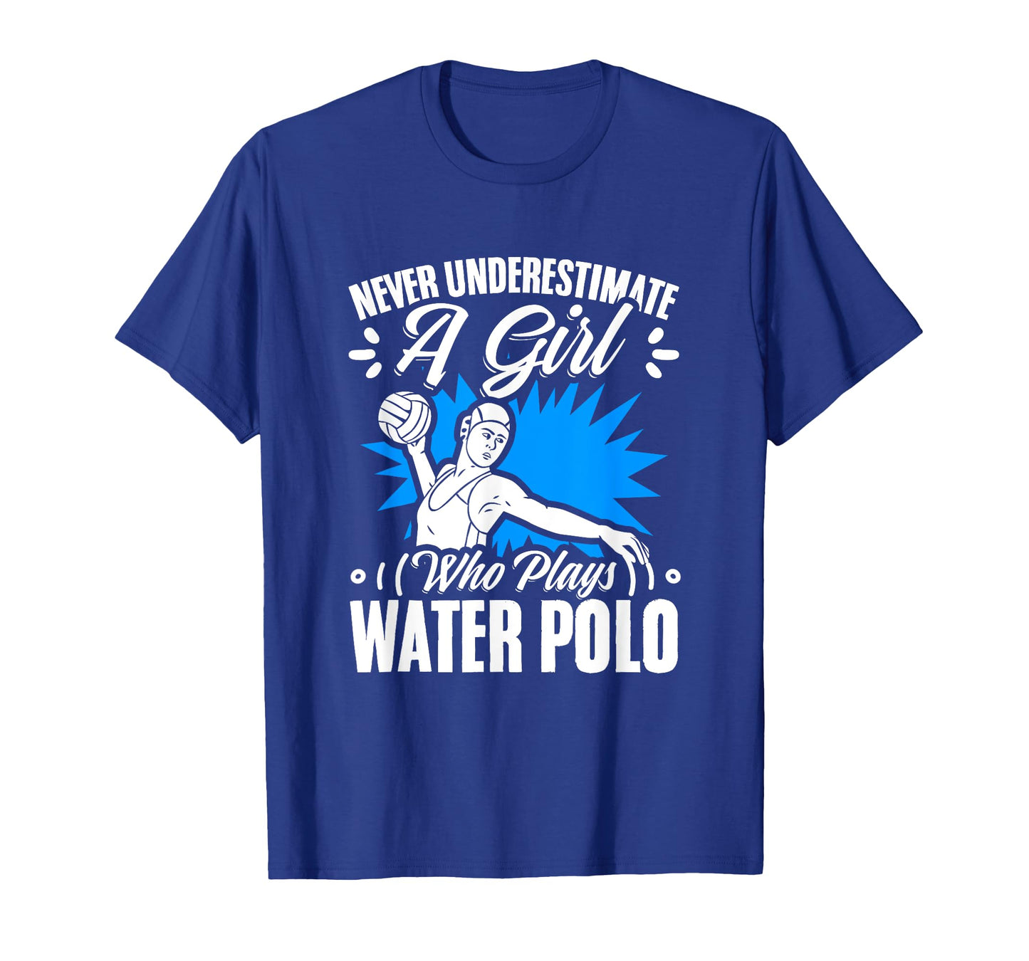 Girl Who Plays Water Polo Girl Player Team Sport Waterpolo T-Shirt