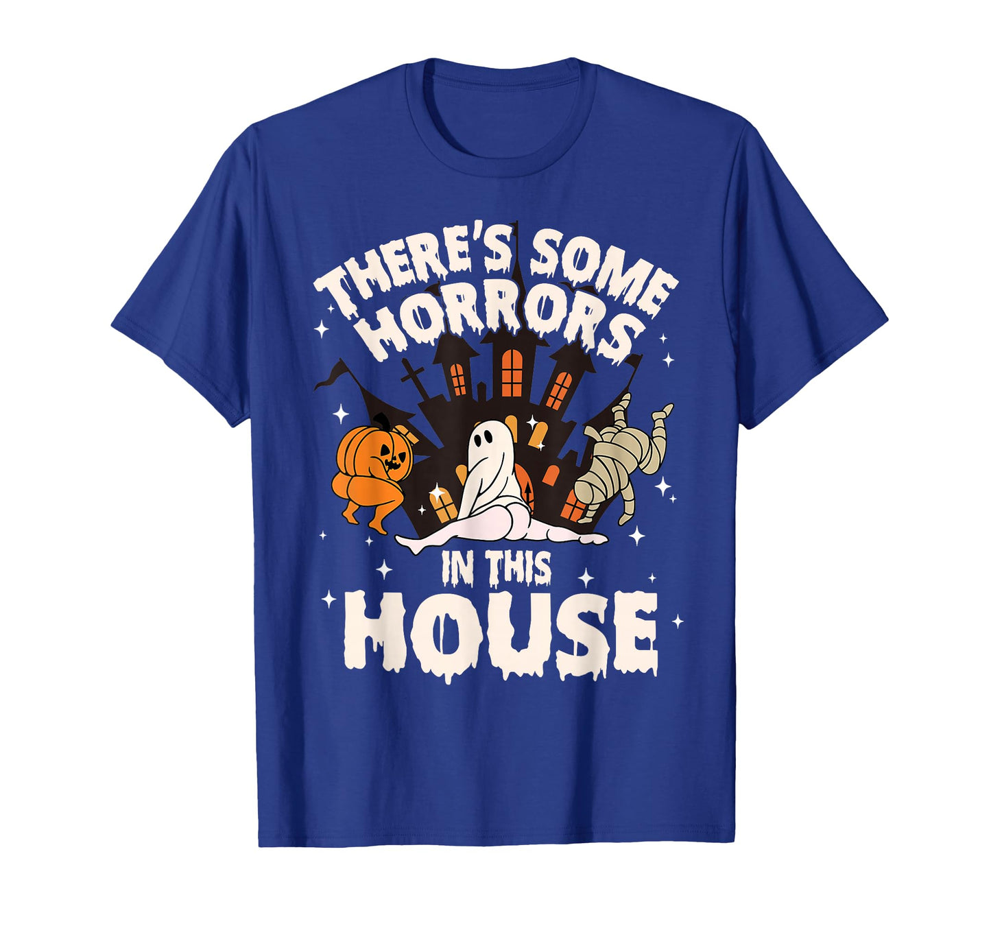 There's Some Horrors In This House Ghost Halloween Funny T-Shirt