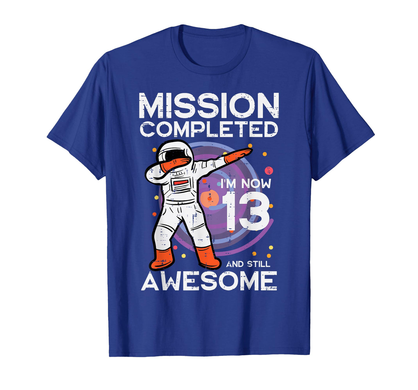13th Birthday Astronaut Dab Mission Completed 13 Bday Boys T-Shirt