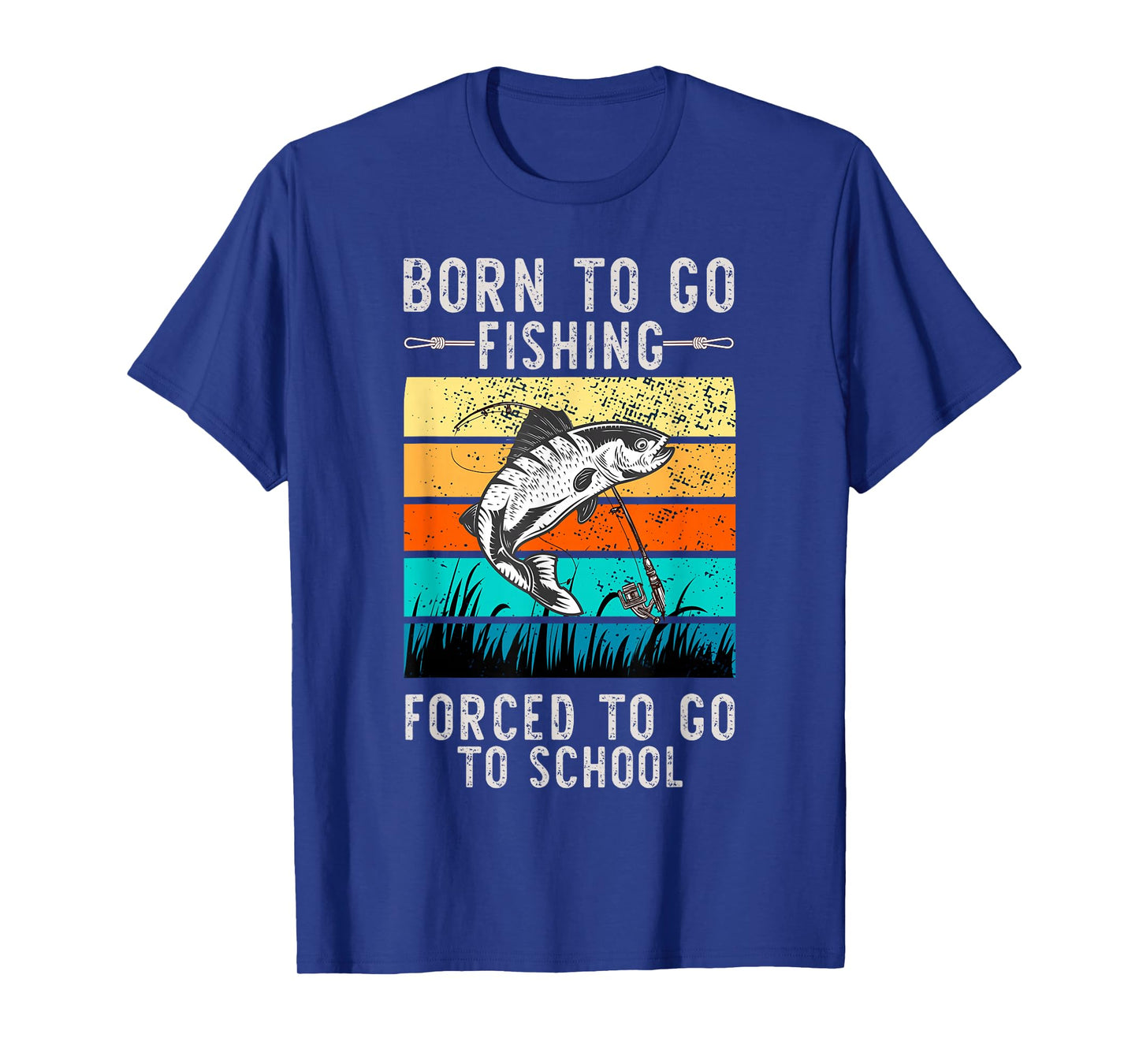 Born to Go Fishing Forced School Funny Men Women Kids Boys T-Shirt
