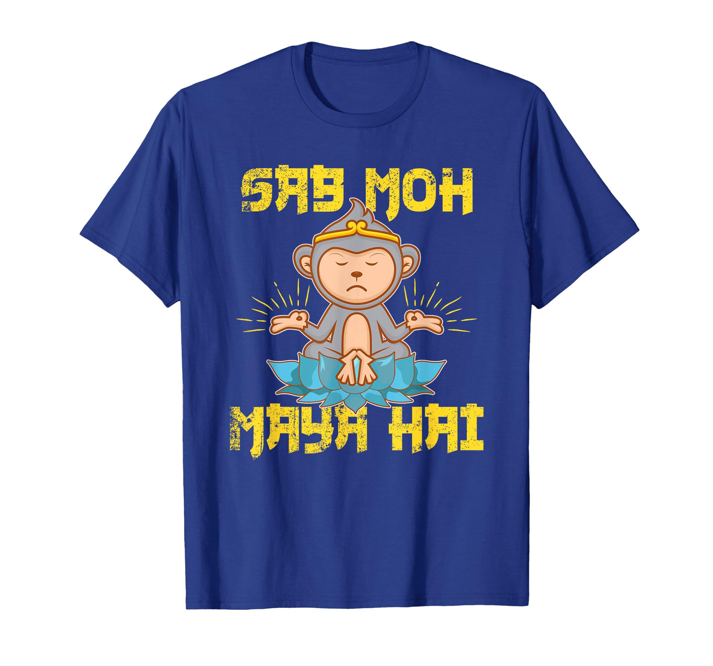 Sab Moh Maya Hai Hindi Meditation Desi Slogan design T-Shirt