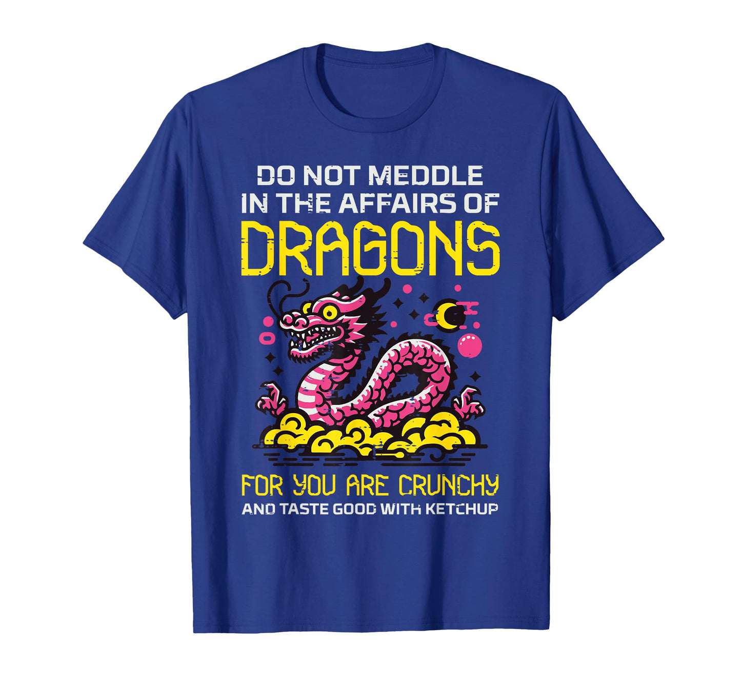 Do Not Meddle Affairs Dragon Funny Humor Women Girls Kids T-Shirt
