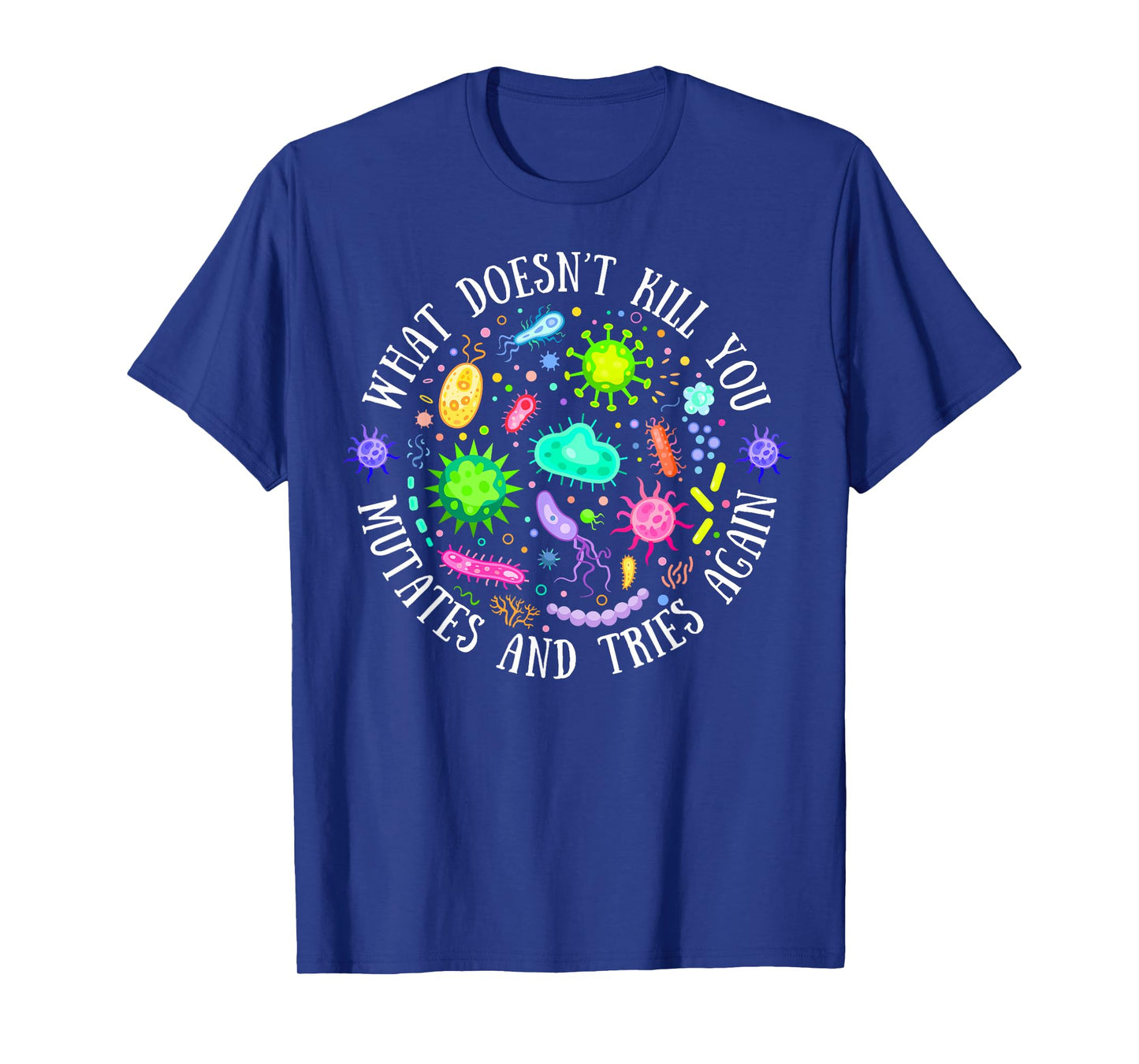 What Doesn't Kill You Mutates And Tries Again Lab Week 2024 T-Shirt