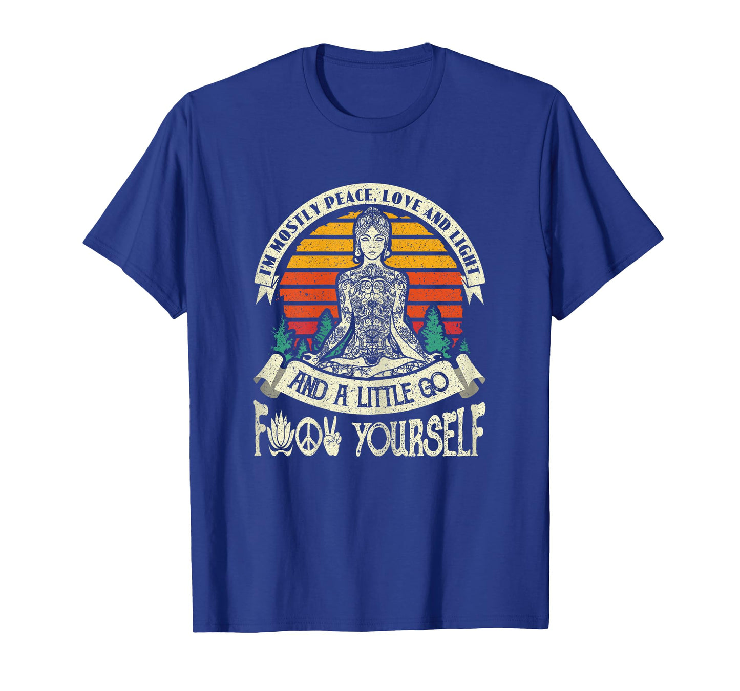 I'm Mostly Peace Love And Light & A Little Go Yoga T-Shirt