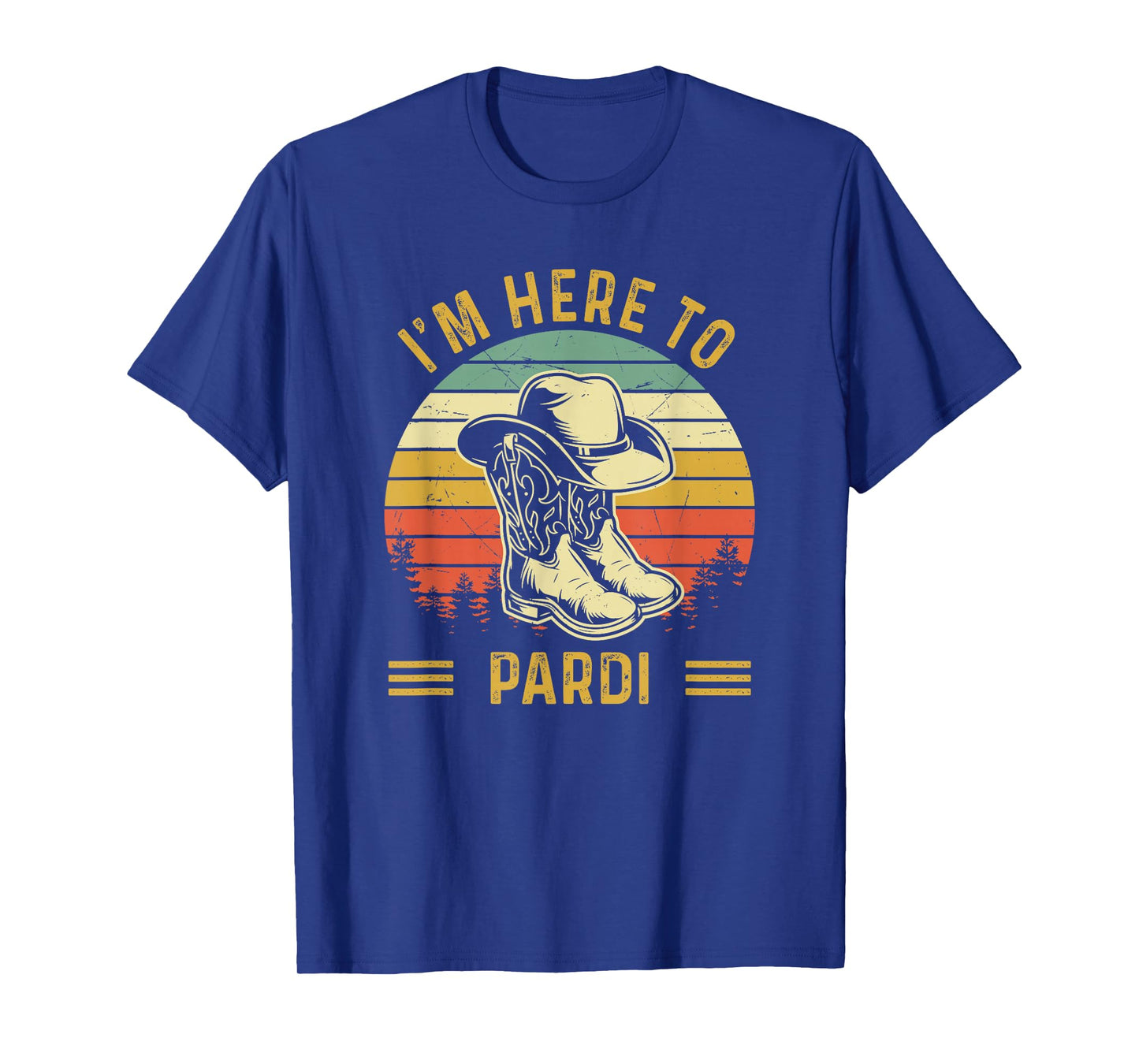 I'm Here to Pardi Cowboy Boots West Deserts Awesome T-Shirt