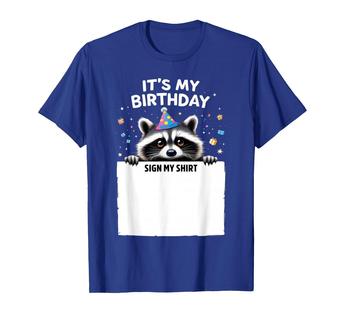 It's My Birthday Sign My Shirt bday Party animal Raccoon T-Shirt