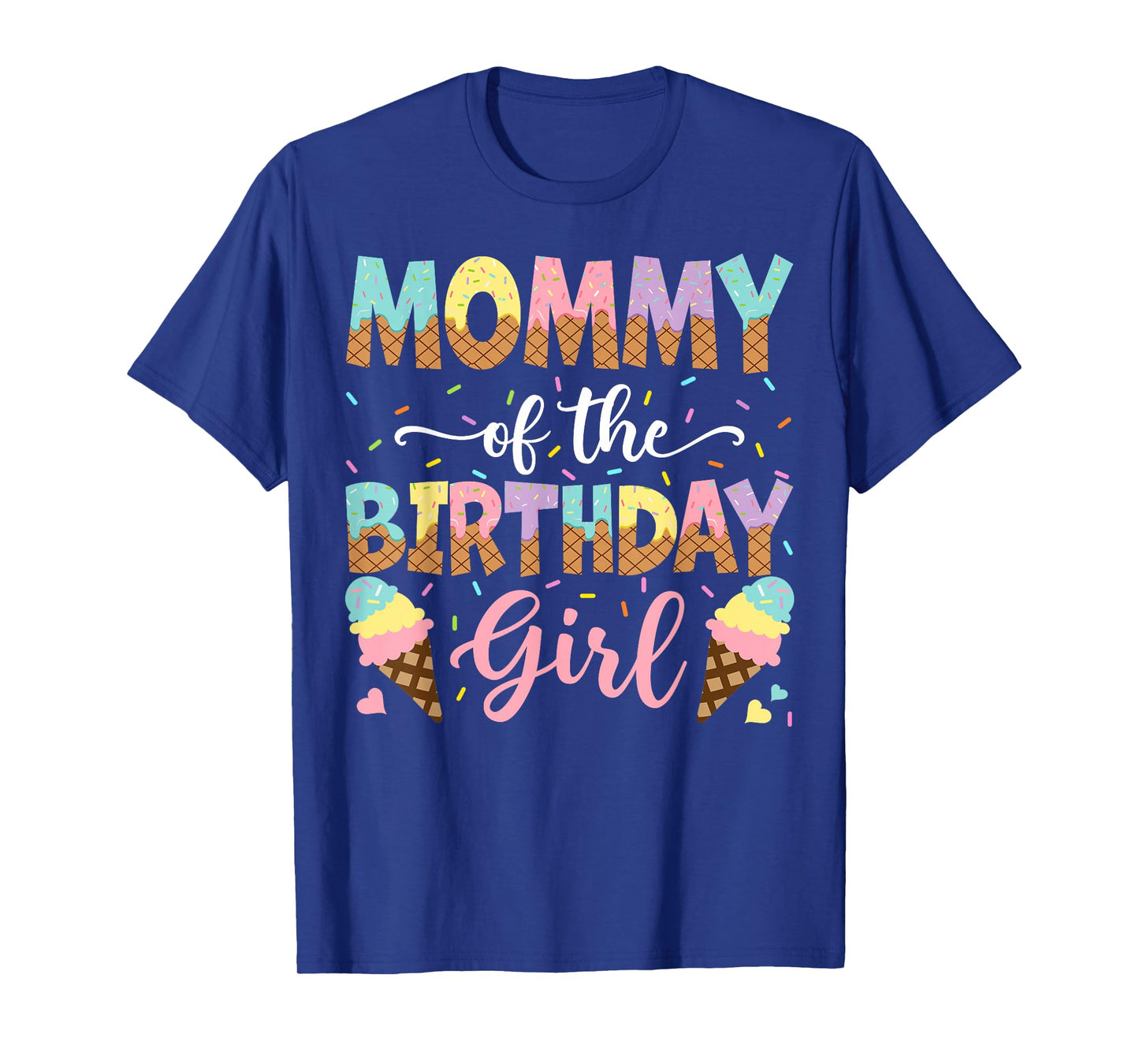 Mommy Of The Birthday Girl Ice Cream Lover Party T-Shirt