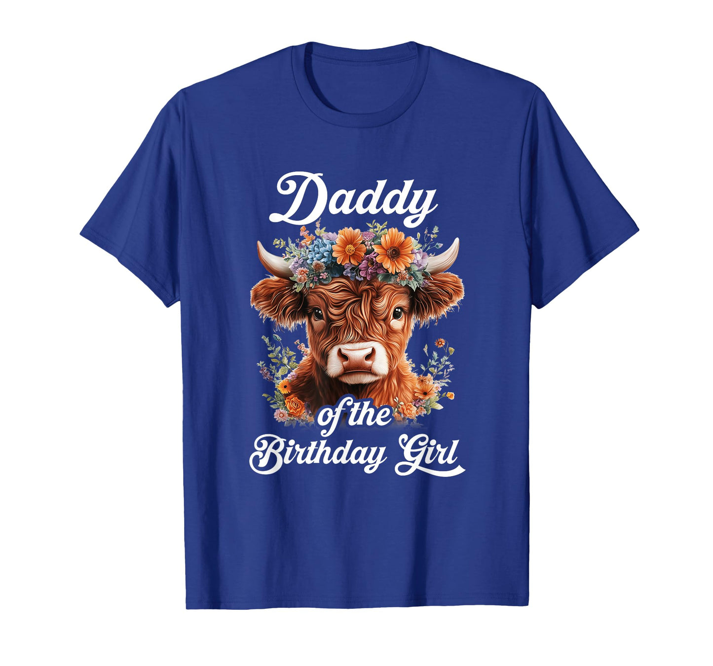 Daddy Of The Birthday Girl Highland Cow Farm Family T-Shirt