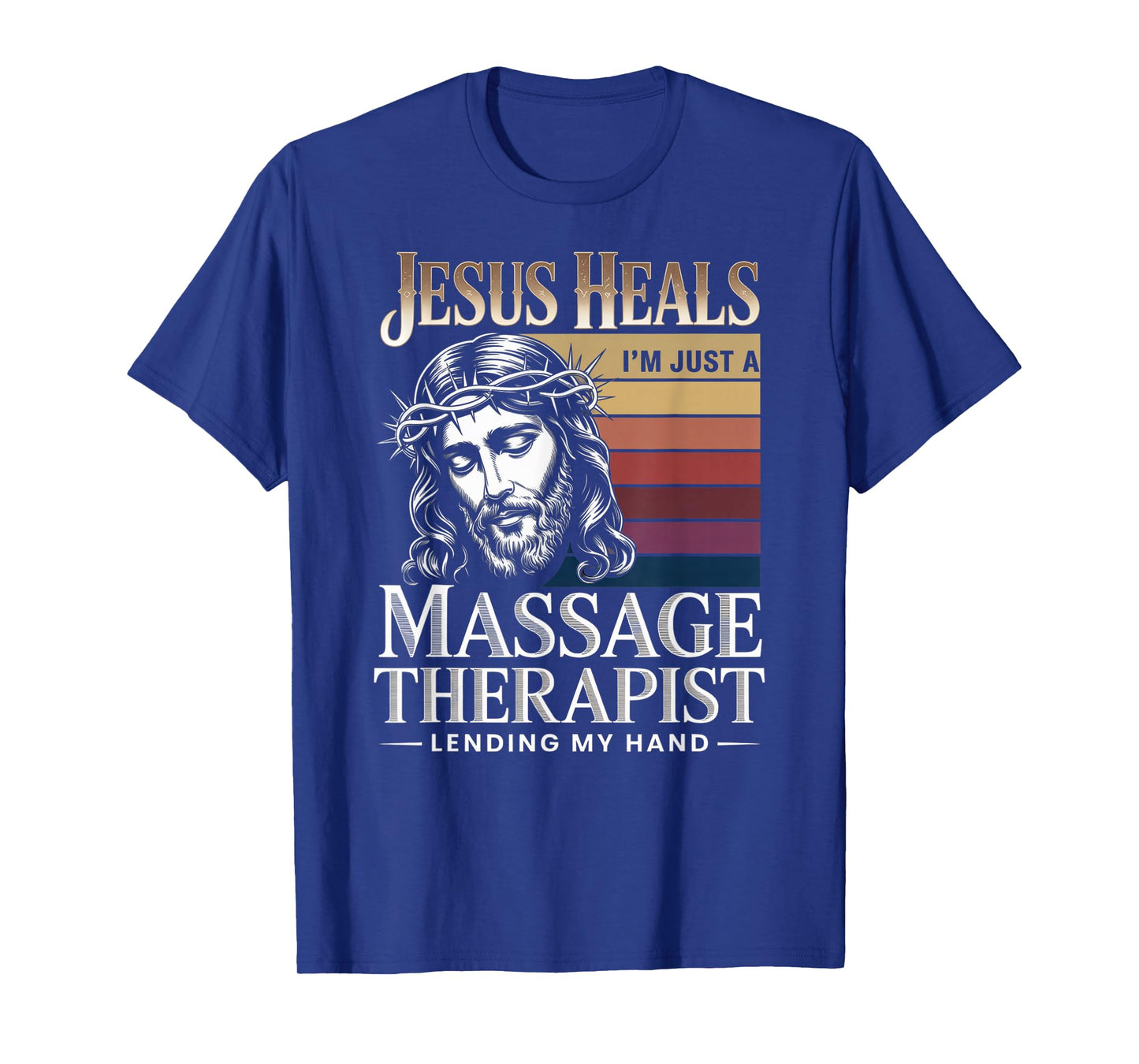 Jesus Heals I Am Just A Massage Therapist Lending My Hand T-Shirt