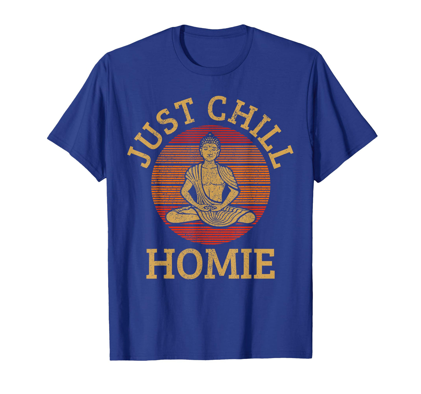 Vintage Buddha - Just Chill Homie Buddhism Funny Yoga T-Shirt