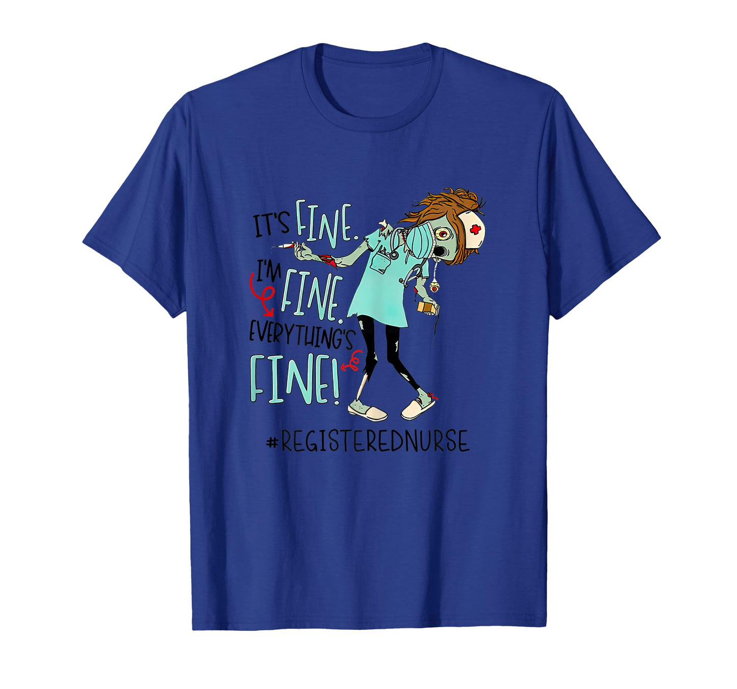 Womens It's Fine I'm Fine Everything Fine Nurse Zoombies Funny T-Shirt