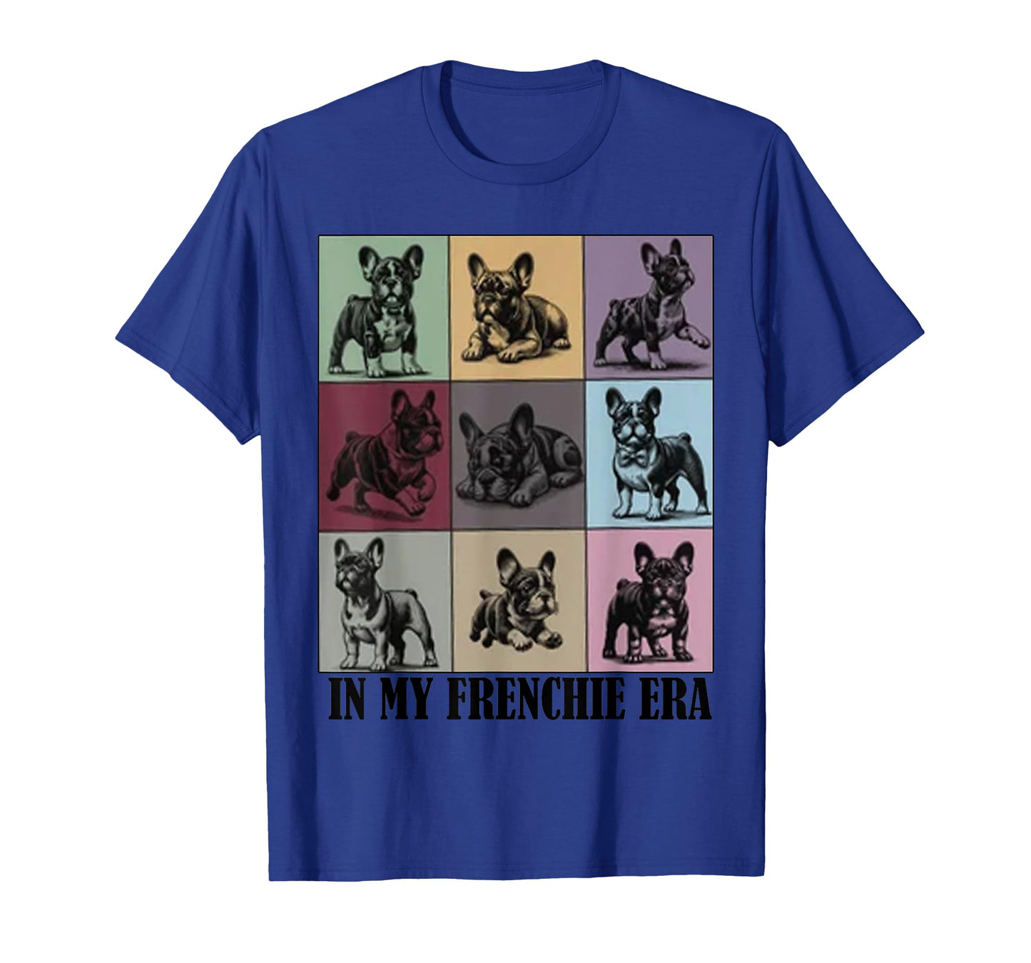 funny Quote In My Frenchie French Bulldog Era Cool Dog Mom T-Shirt