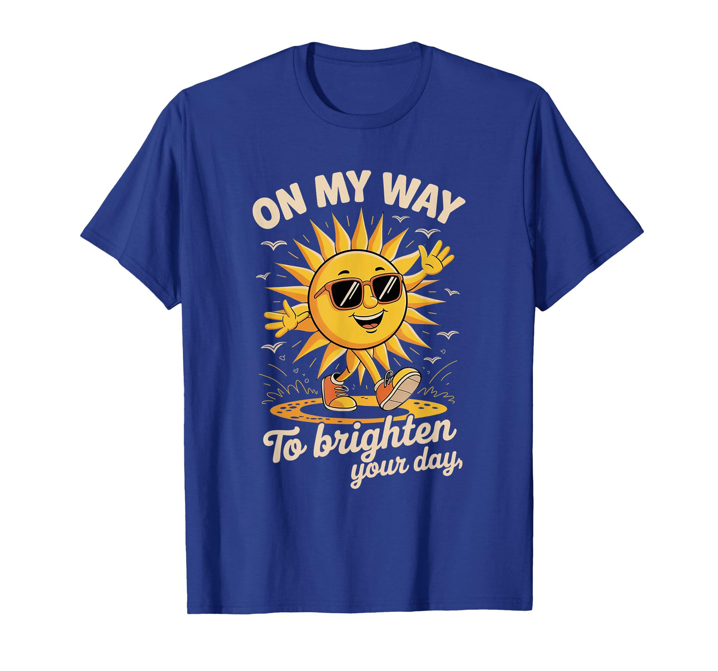 On My Way To Brighten Your Day With Sunshine T-Shirt
