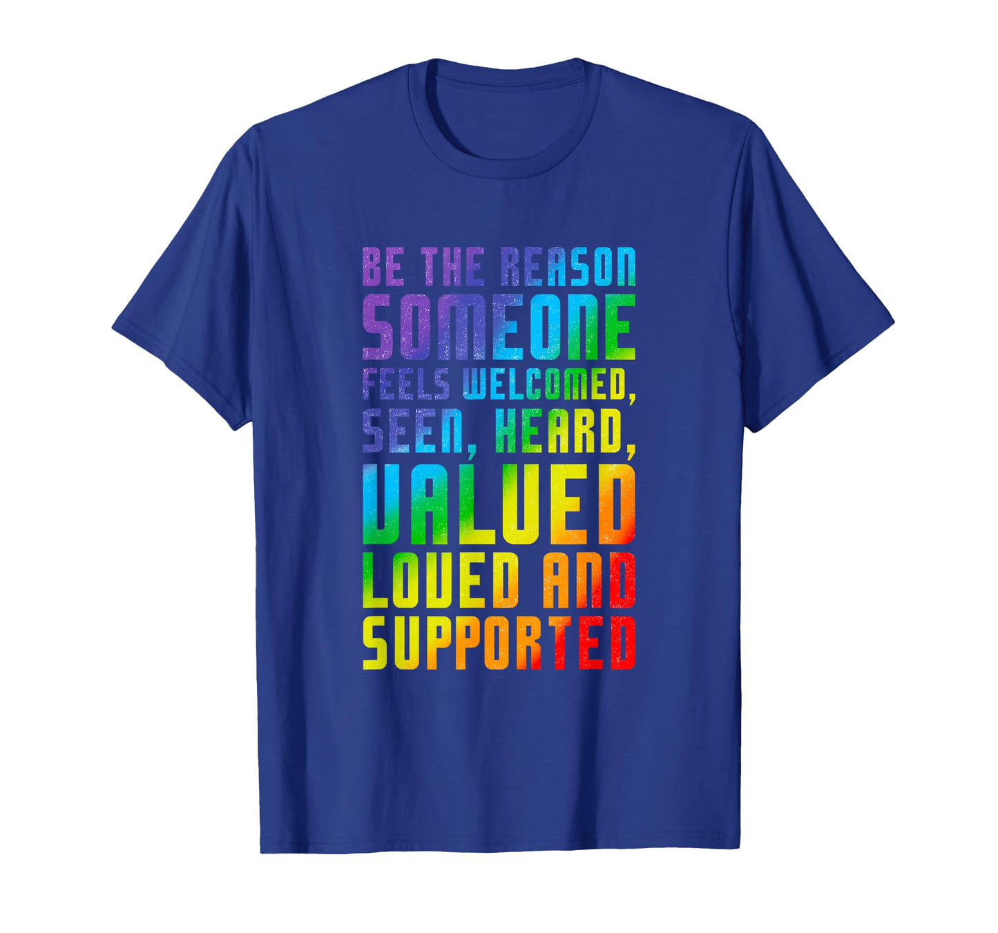 Be The Reason Someone Feels Welcomed LGBT Ally Pride Support T-Shirt