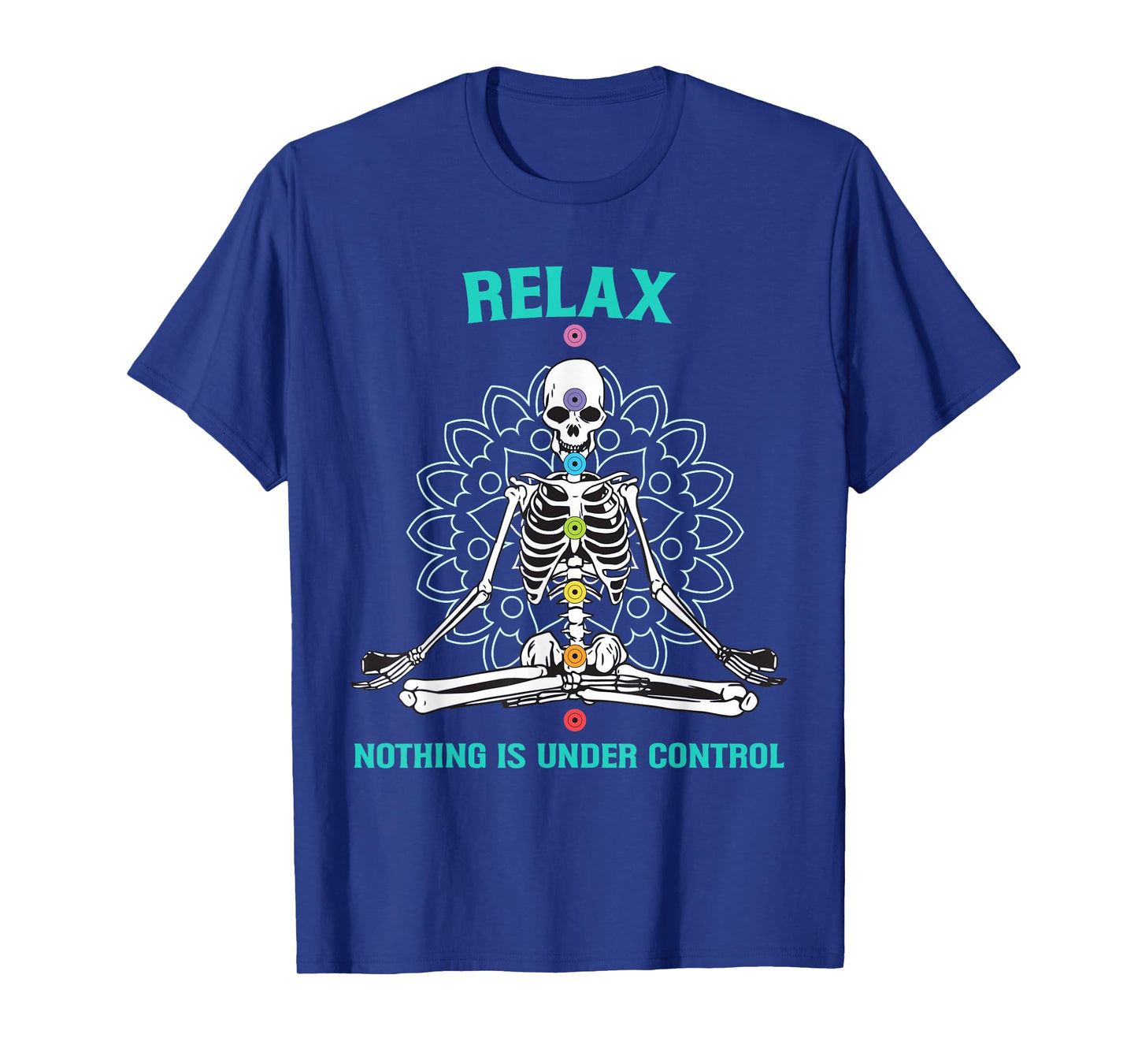 Relax Nothing is Under Control Meditating Skeleton Yoga T-Shirt