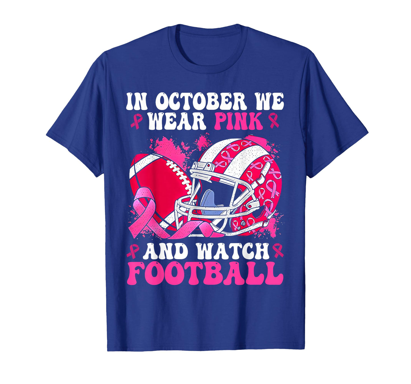 In October We Wear Pink Football Breast Cancer Awareness T-Shirt