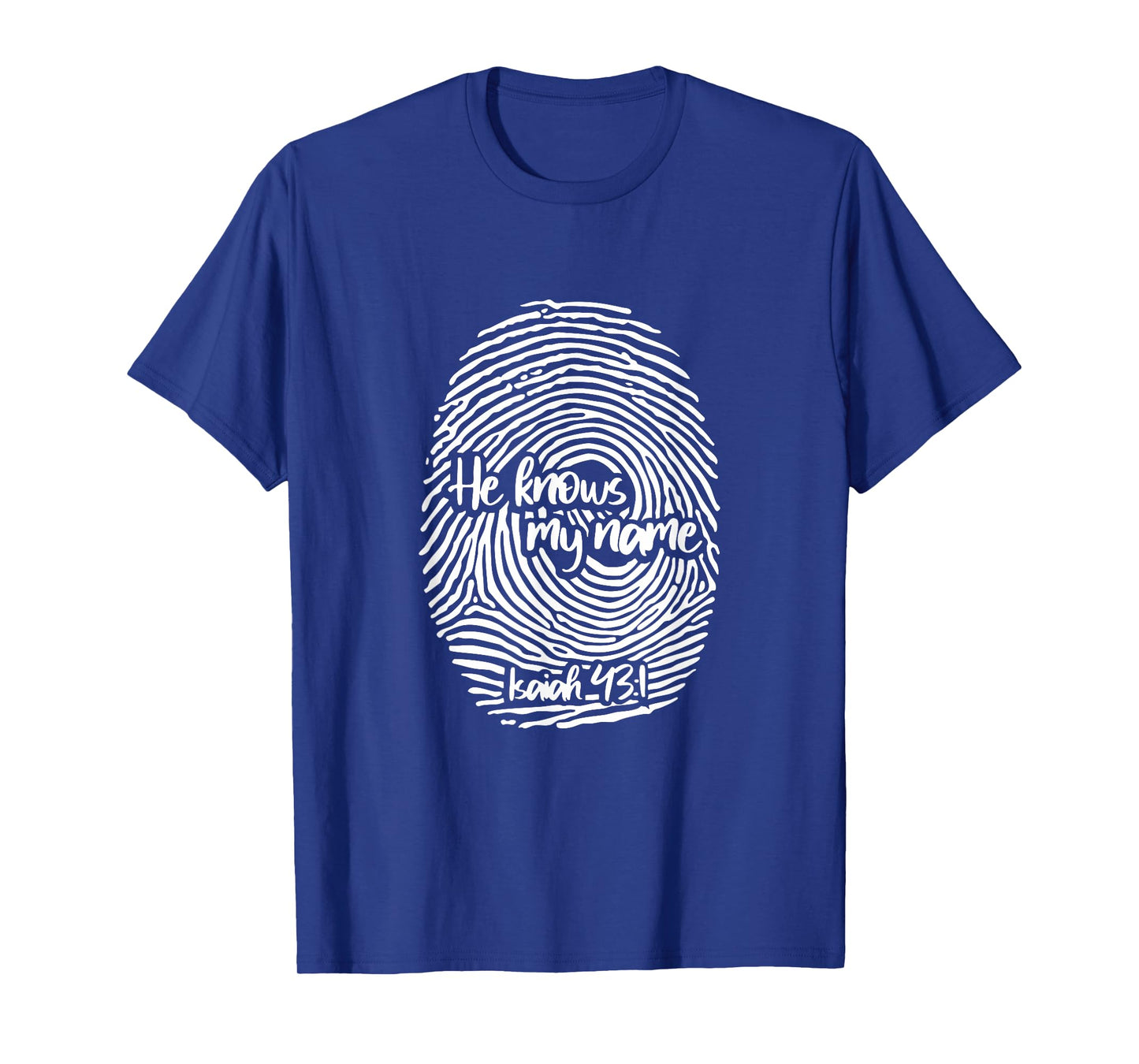 He Knows My Name, Christian, Religion, Faith, Bible Verse T-Shirt