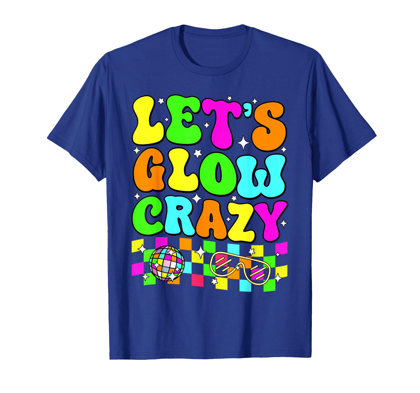 Party 80s Group Team Lets Crazy Retro Colorful Quote Glowing T-Shirt