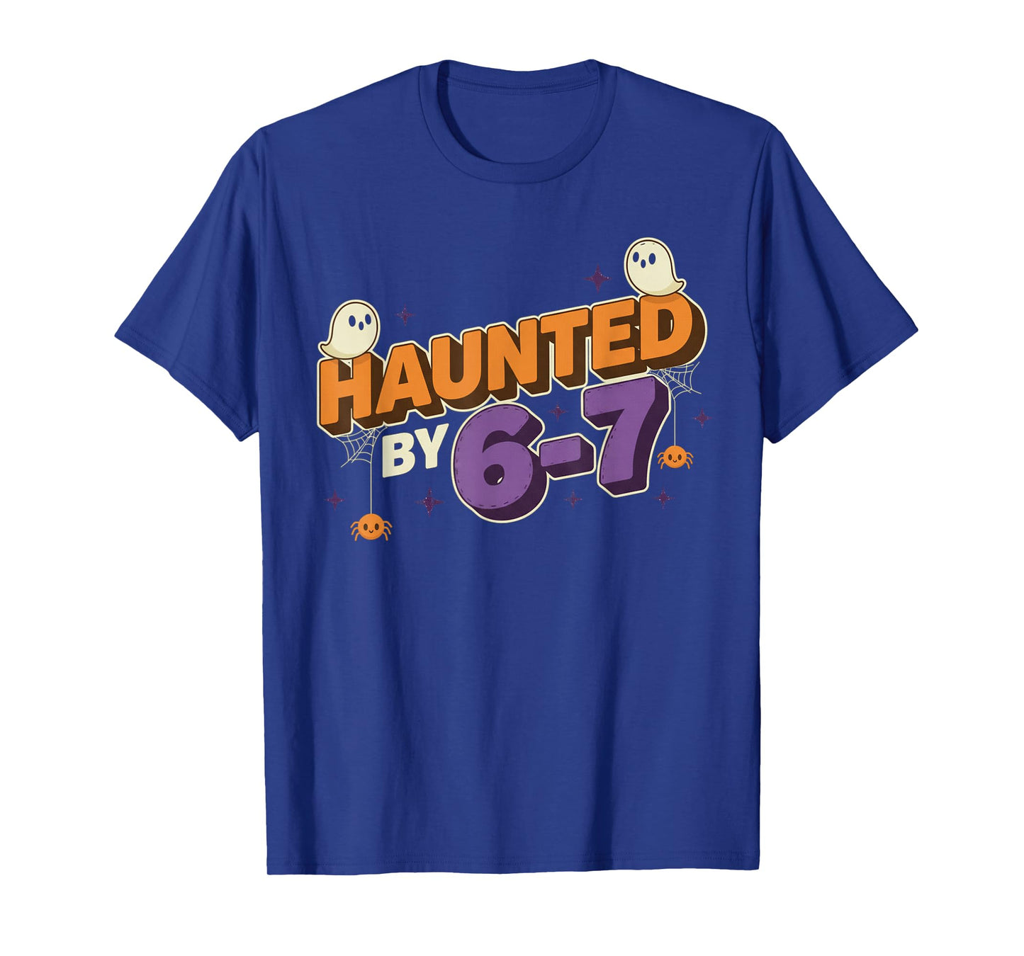 Haunted by 67 Funny Halloween Haunted by 6-7 Ghost T-Shirt