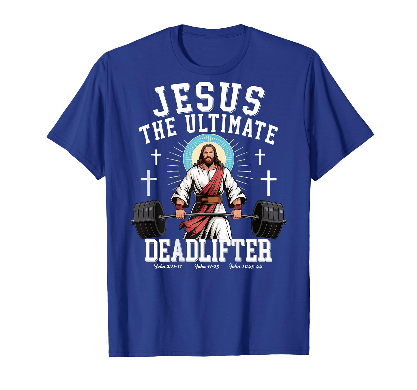 Jesus The Ultimate Deadlifter - Jesus Deadlifting Christian T-Shirt
