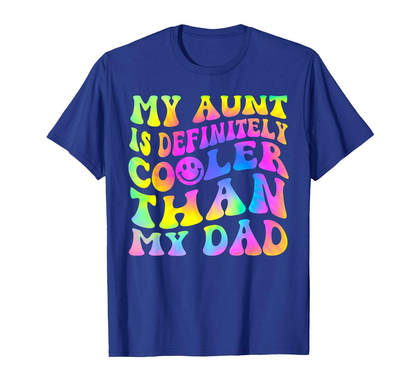 My Aunt Is Definitely Cooler Than My Dad T-Shirt