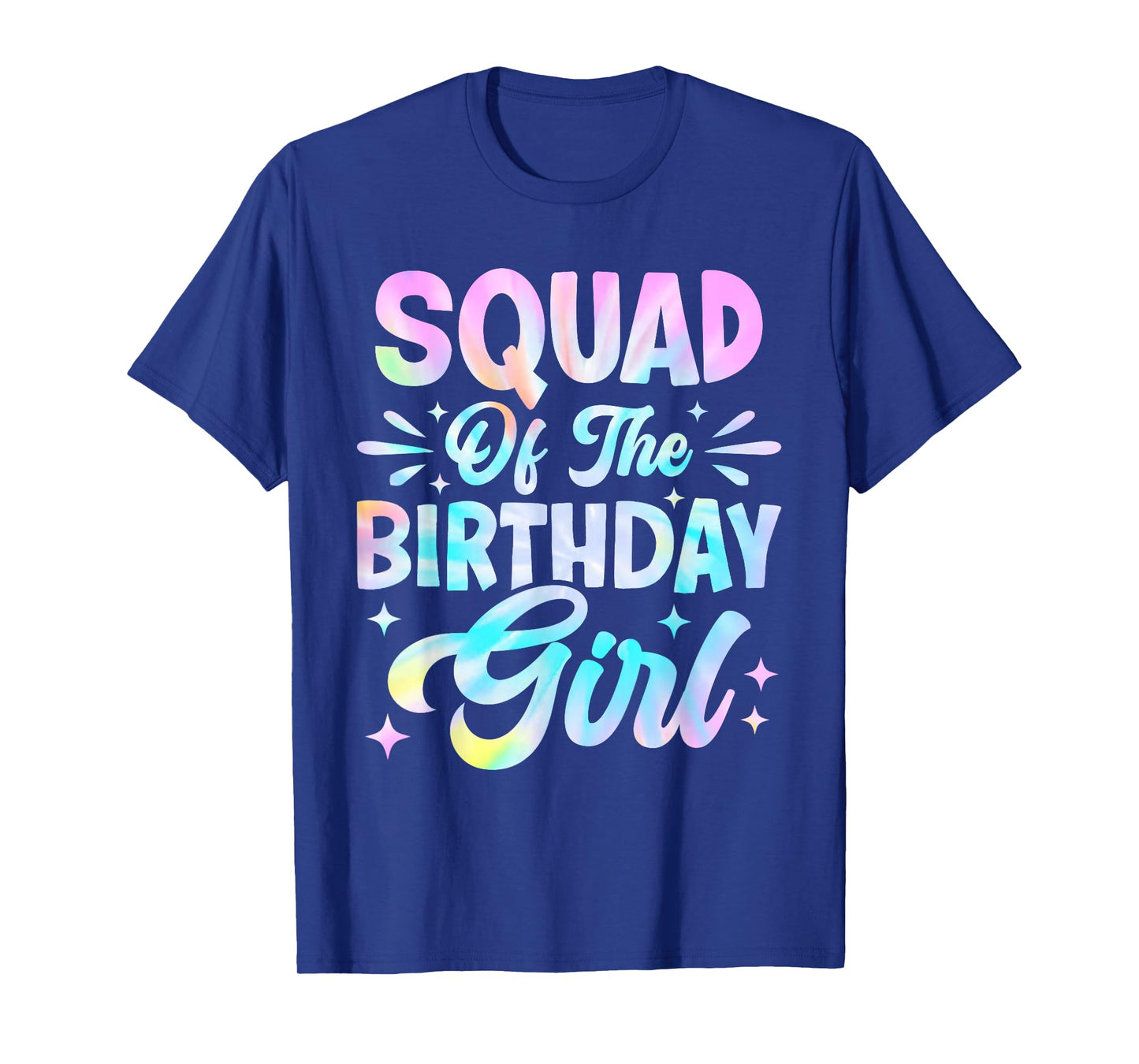 Squad Of The Birthday Girl Shirt Tie Dye Party Family T-Shirt