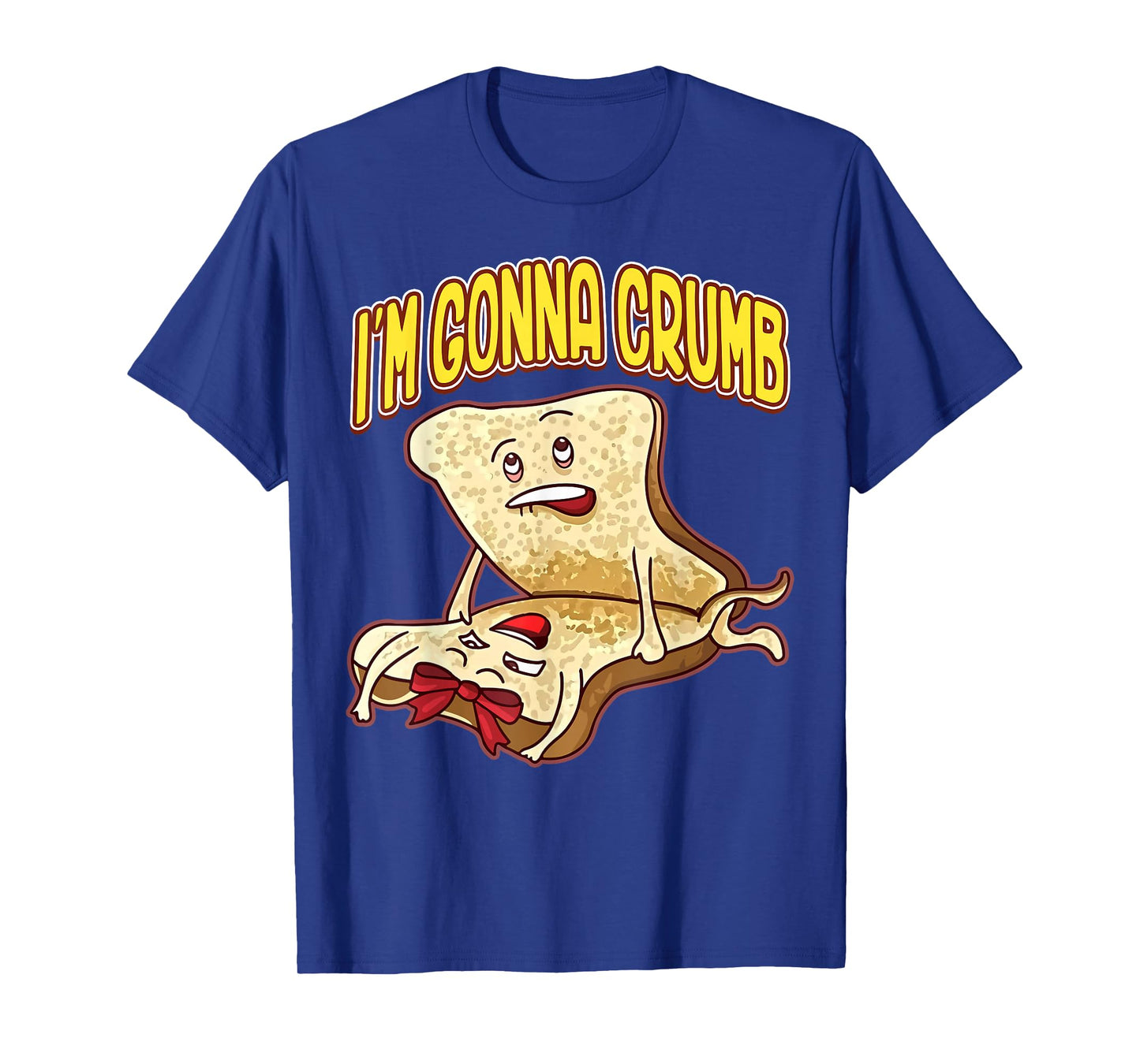 I'm Gonna Crumb Funny Bread Couple T-Shirt