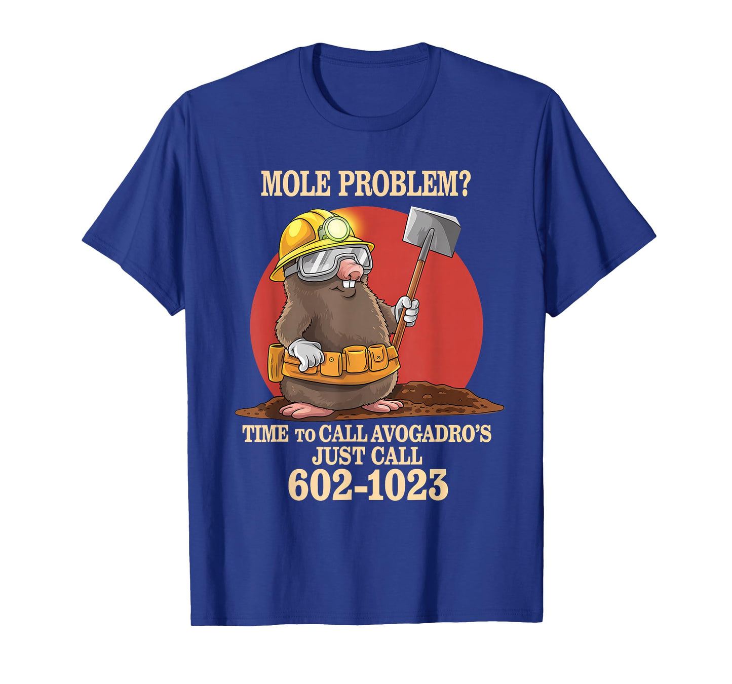 Chemistry Teacher Mole Problems? Call Avogadro's Number T-Shirt