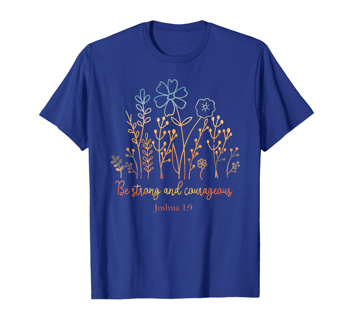 Inspirational Joshua 1:9 Scripture with Botanical Design T-Shirt