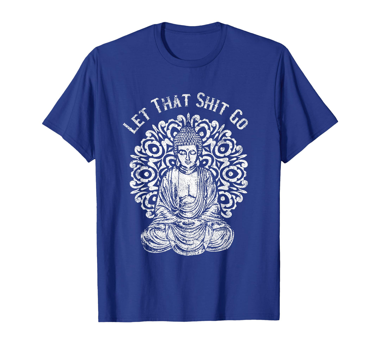 Funny Let That Shit Go Buddha T-Shirt