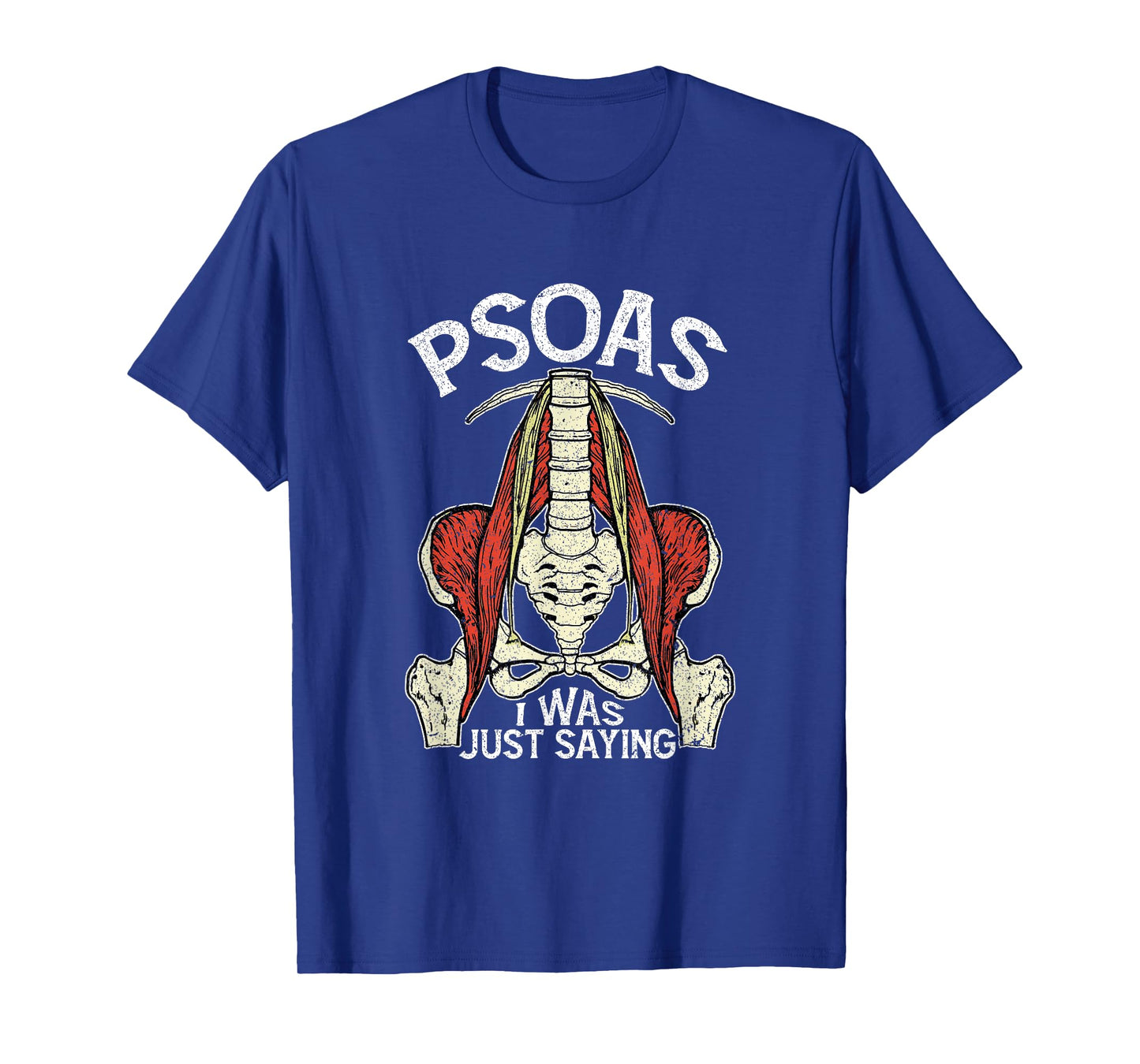 Psoas I Was Just Saying Funny Physical Therapist Yoga T-Shirt