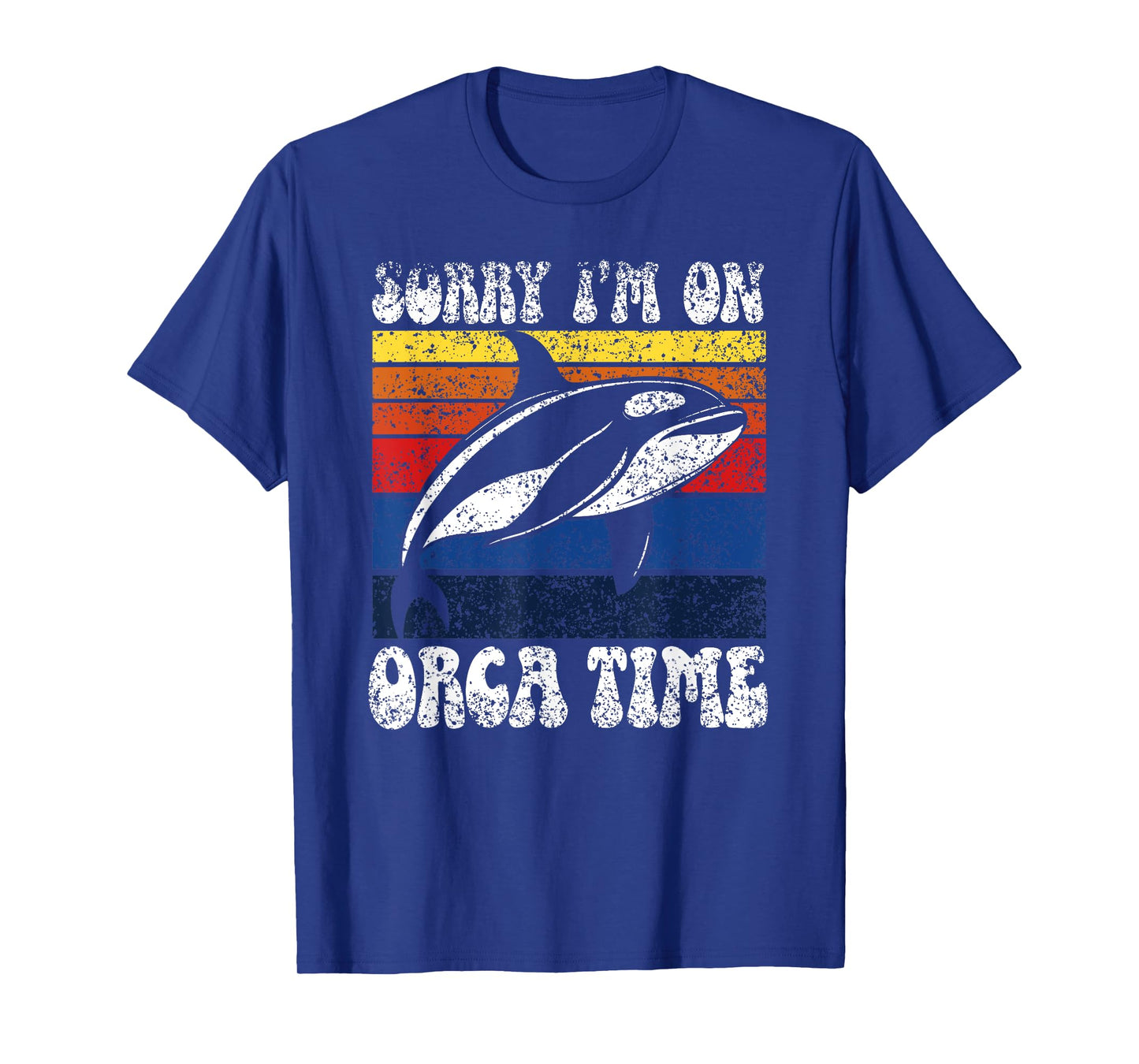 Sorry I’M On Orca Time Orcas Whale Protect Sea Orca T-Shirt