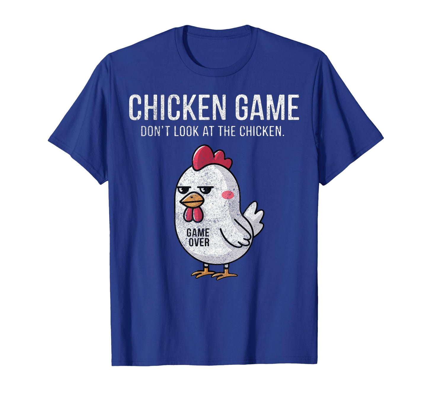 Chicken Game Don't Look at the Chicken Funny T-Shirt