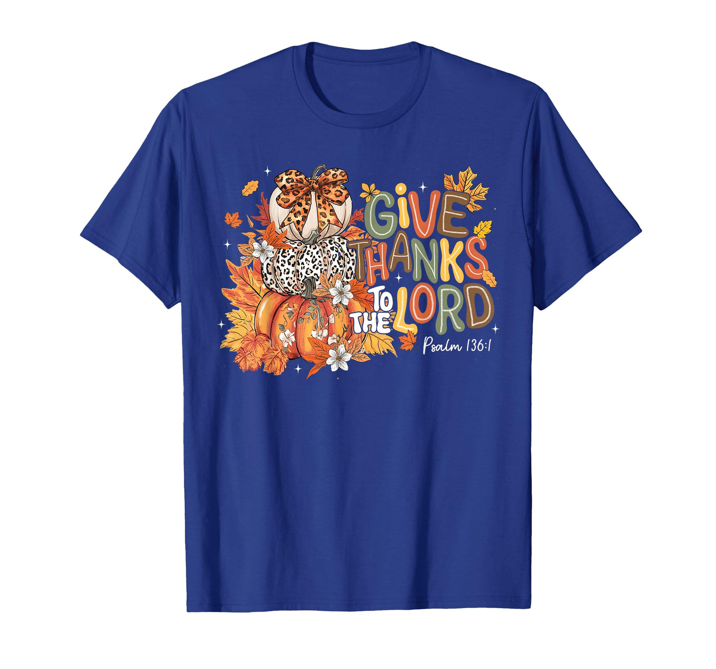 Fall Pumpkin Thanksgiving Christian Give Thanks to The Lord T-Shirt