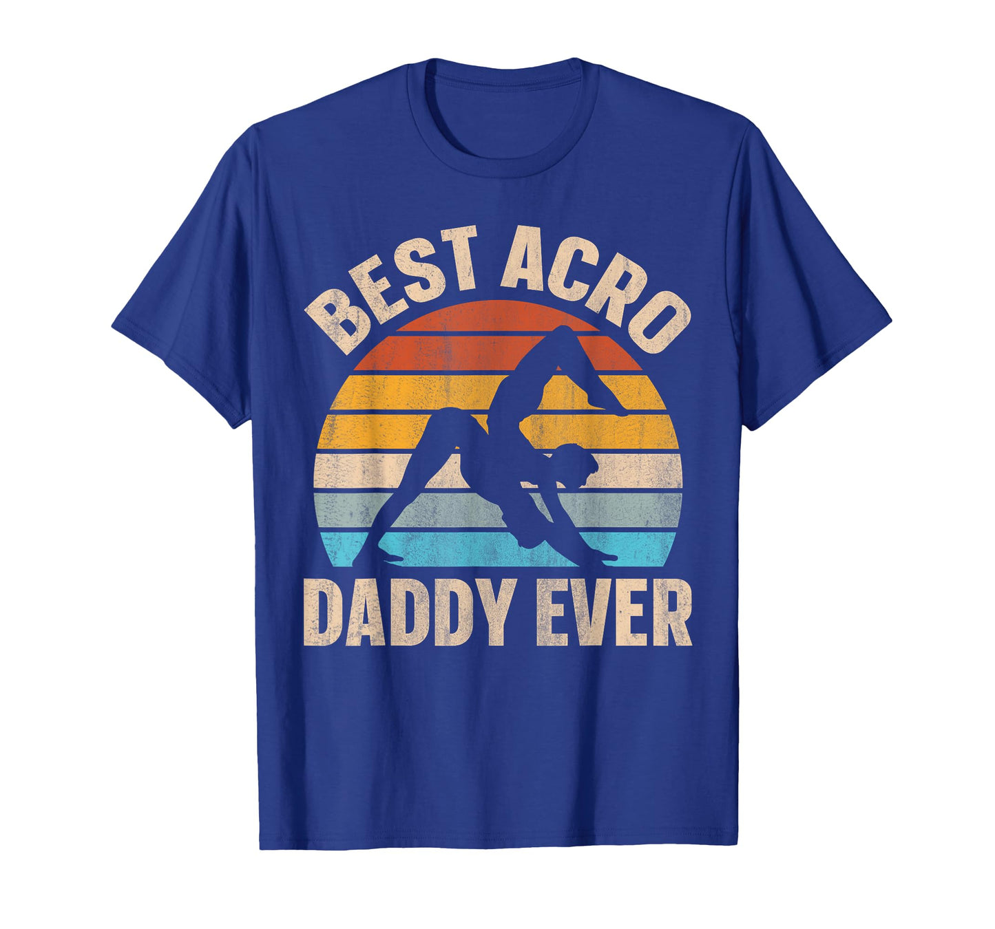 Best Acro Daddy ever Design for an Acro Yoga Dad T-Shirt