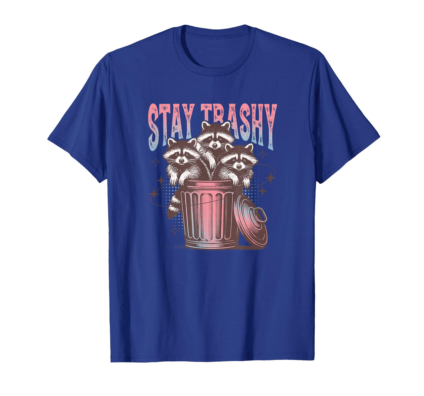 Stay Trashy Raccoon T-Shirt