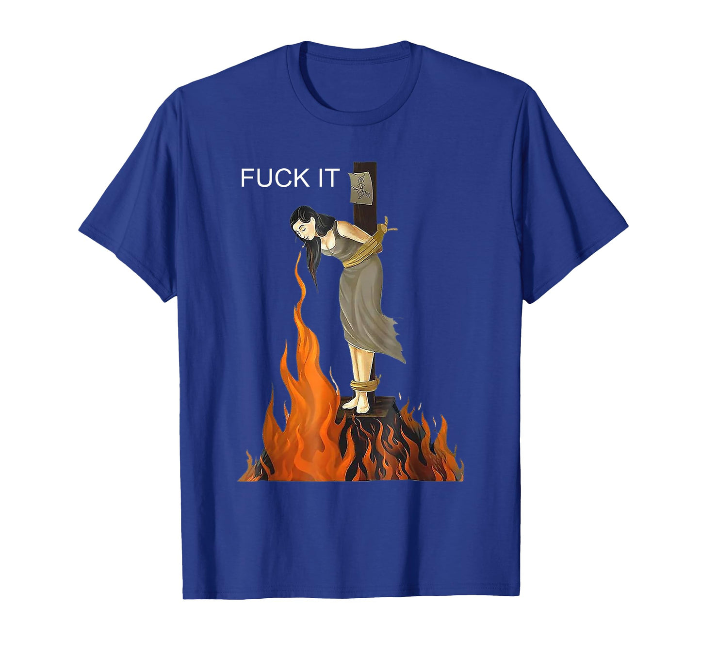 Fuck It - Witch On Fire T-Shirt