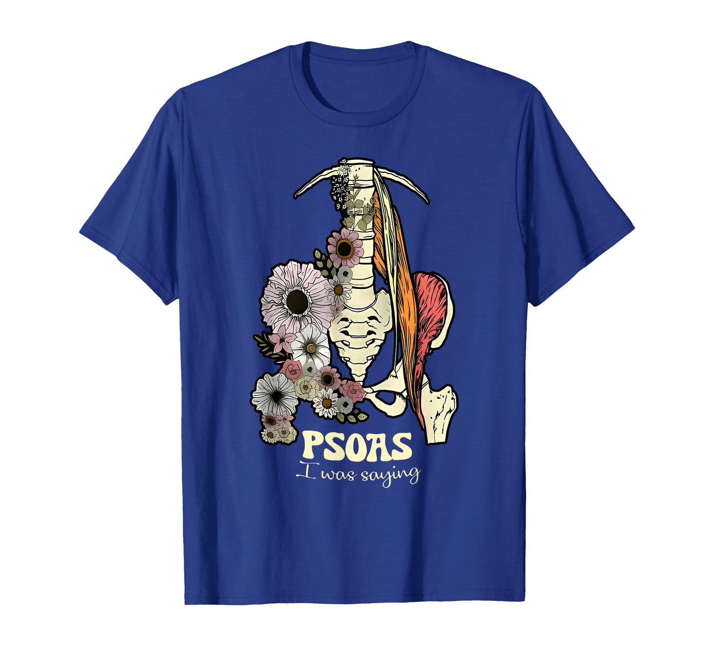 Psoas I Was Saying Physical Therapist Flower Yoga T-Shirt